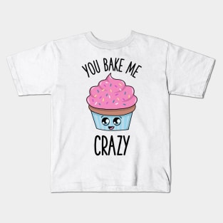 You bake me crazy cupcake Kids T-Shirt